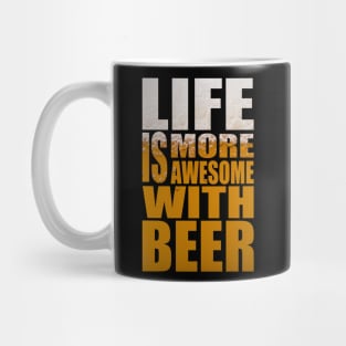 Life Is More Awesome With Beer - Funny Party Quote Mug